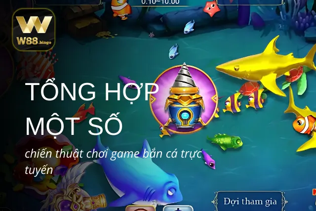 Một số chiến thuật chơi game bắn cá trực tuyến